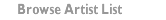 Browse Artist List